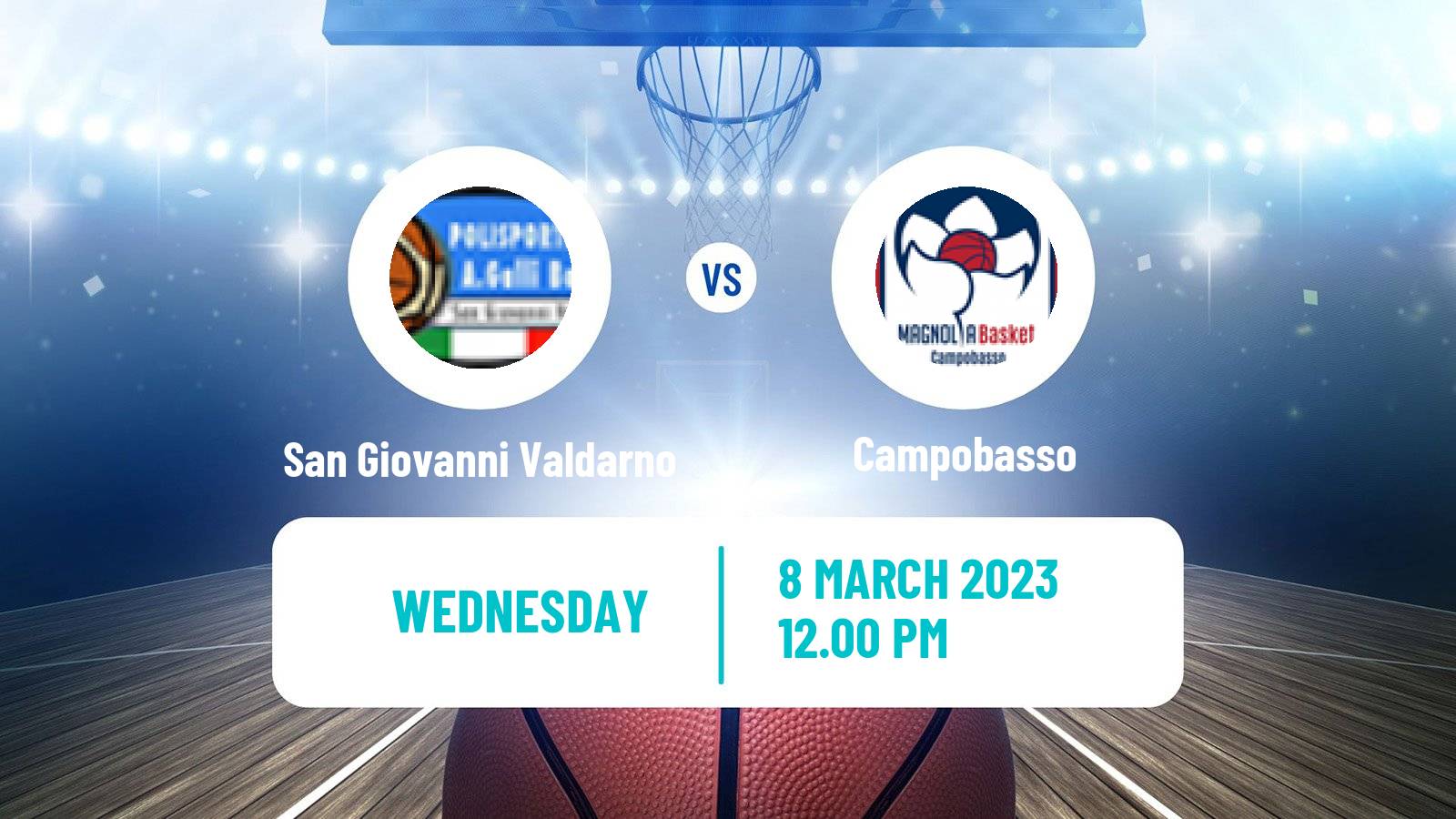 Basketball Italian Serie A1 Basketball Women San Giovanni Valdarno - Campobasso