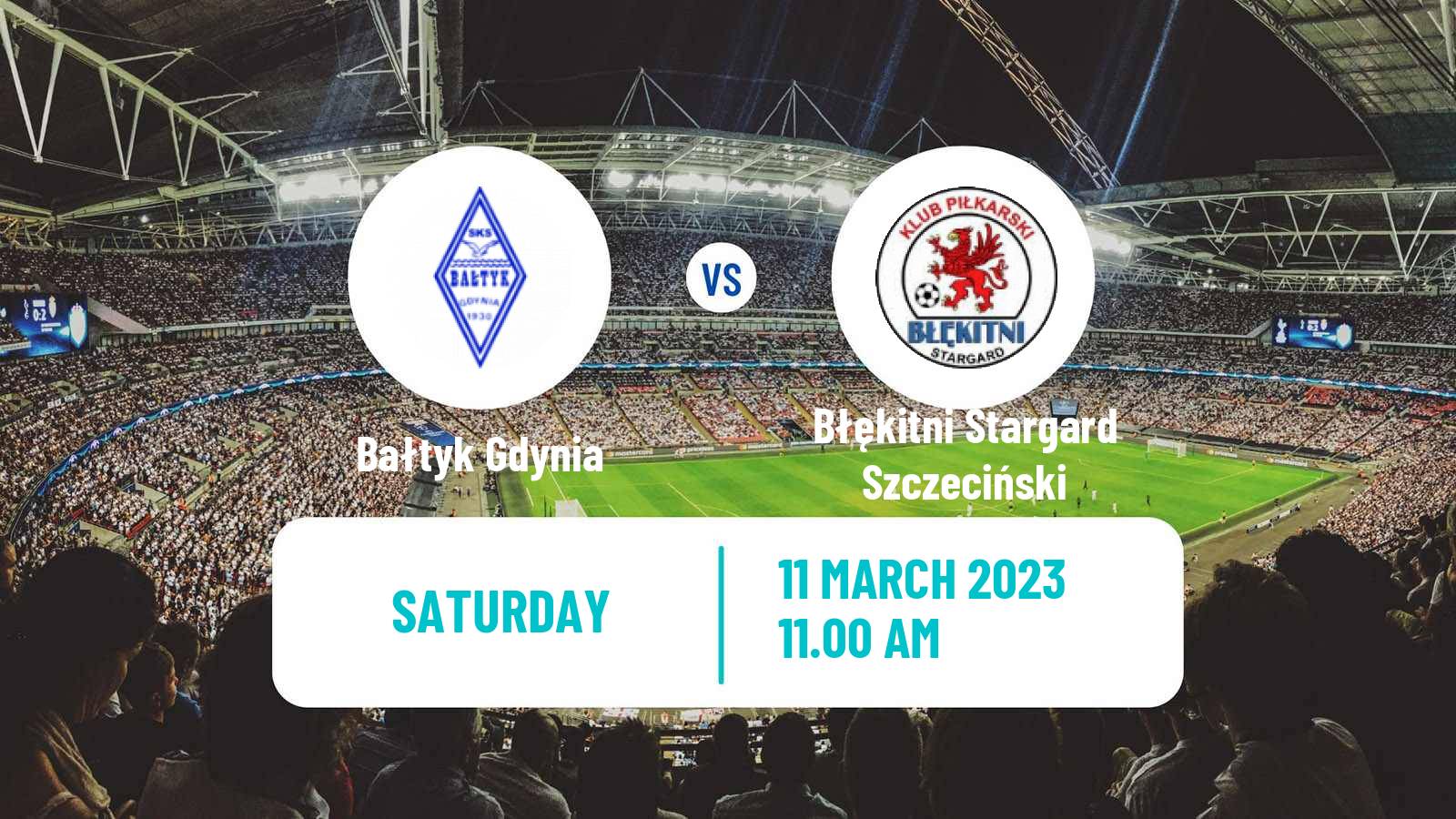 Soccer Polish Division 3 - Group II Bałtyk Gdynia - Błękitni Stargard Szczeciński