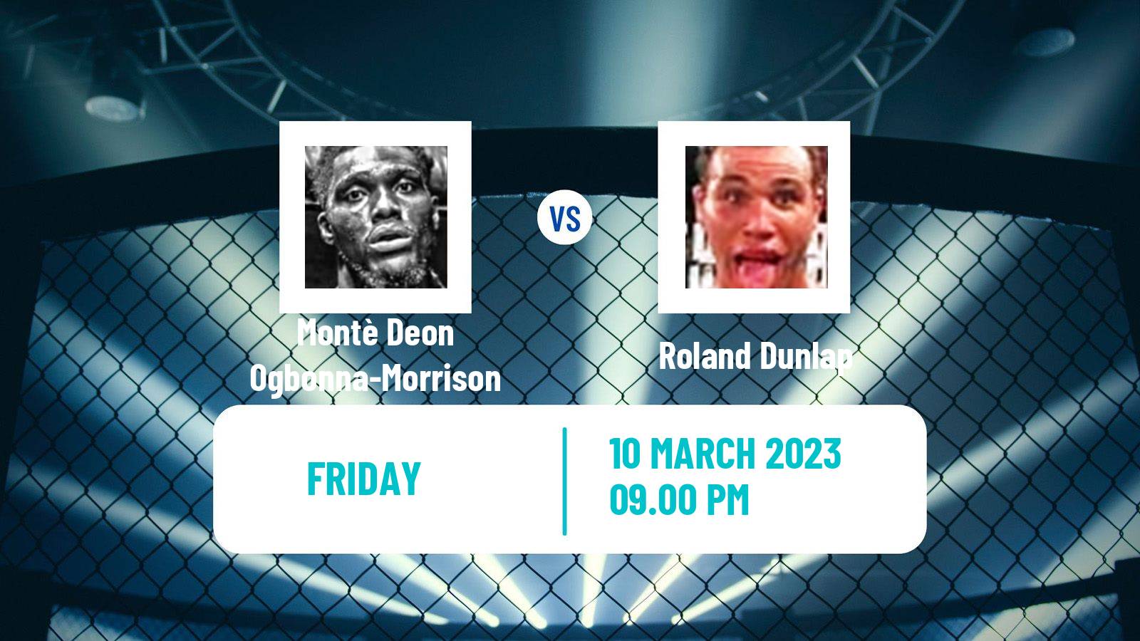 MMA MMA Montè Deon Ogbonna-Morrison - Roland Dunlap