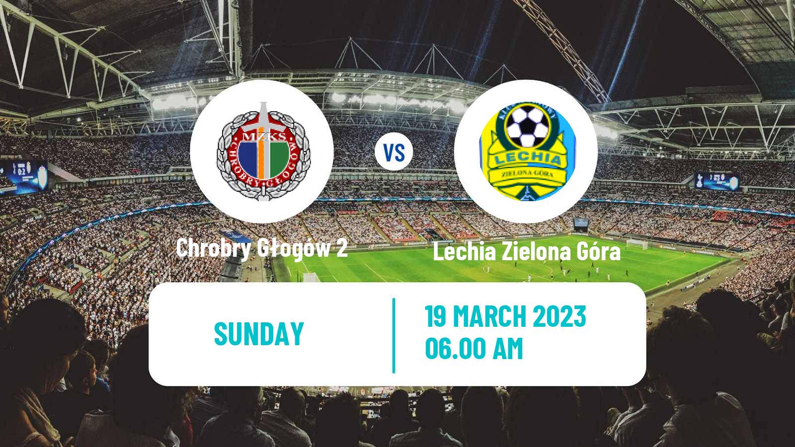 Soccer Polish Division 3 - Group III Chrobry Głogów 2 - Lechia Zielona Góra