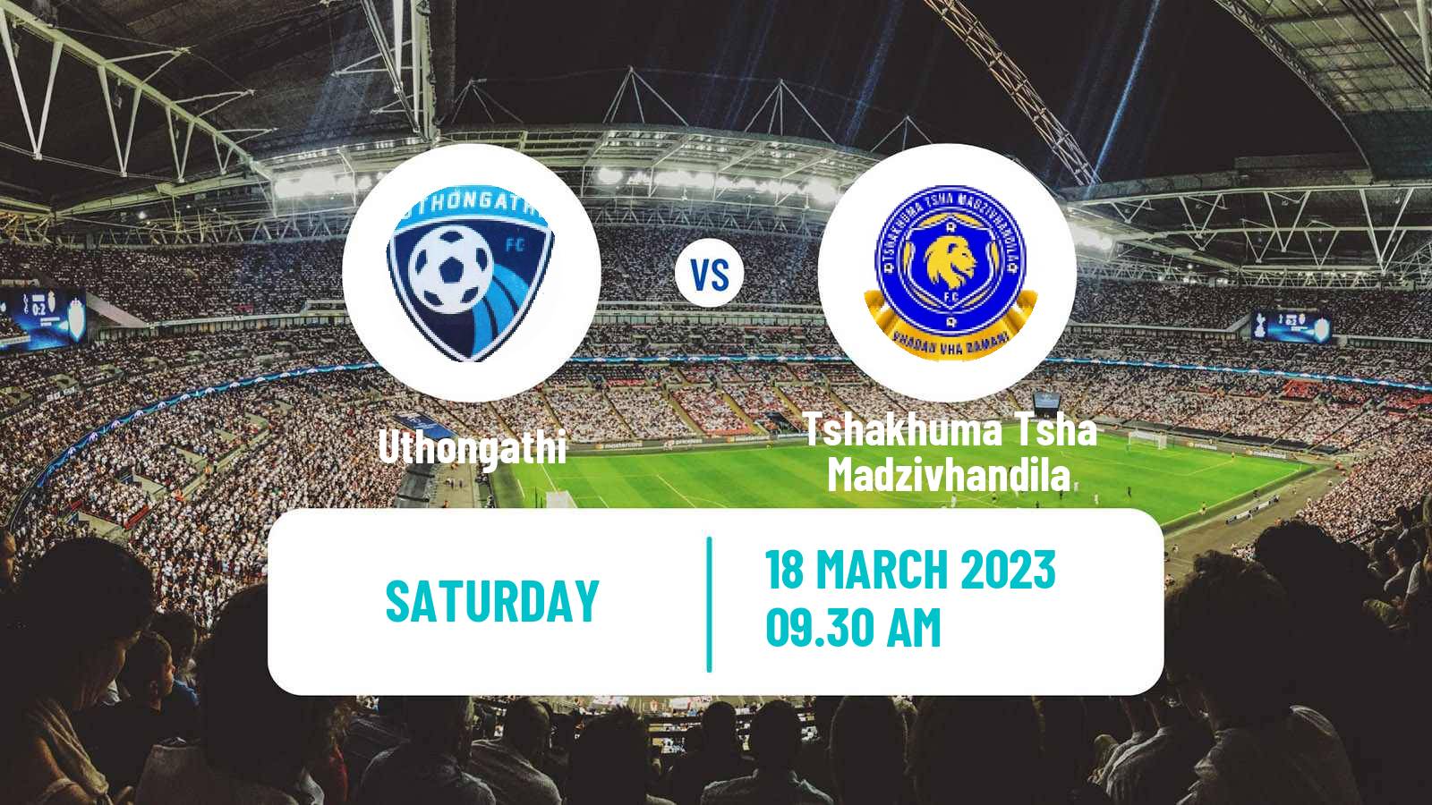 Soccer South African First Division Uthongathi - Tshakhuma Tsha Madzivhandila