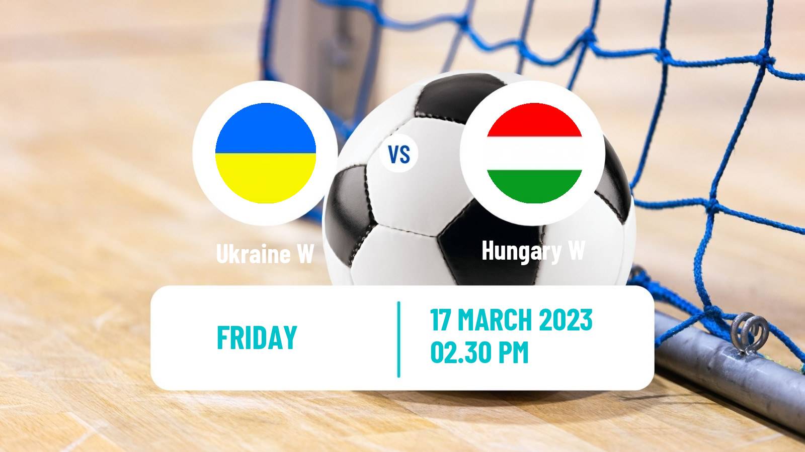 Futsal UEFA Futsal Euro Women Ukraine W - Hungary W