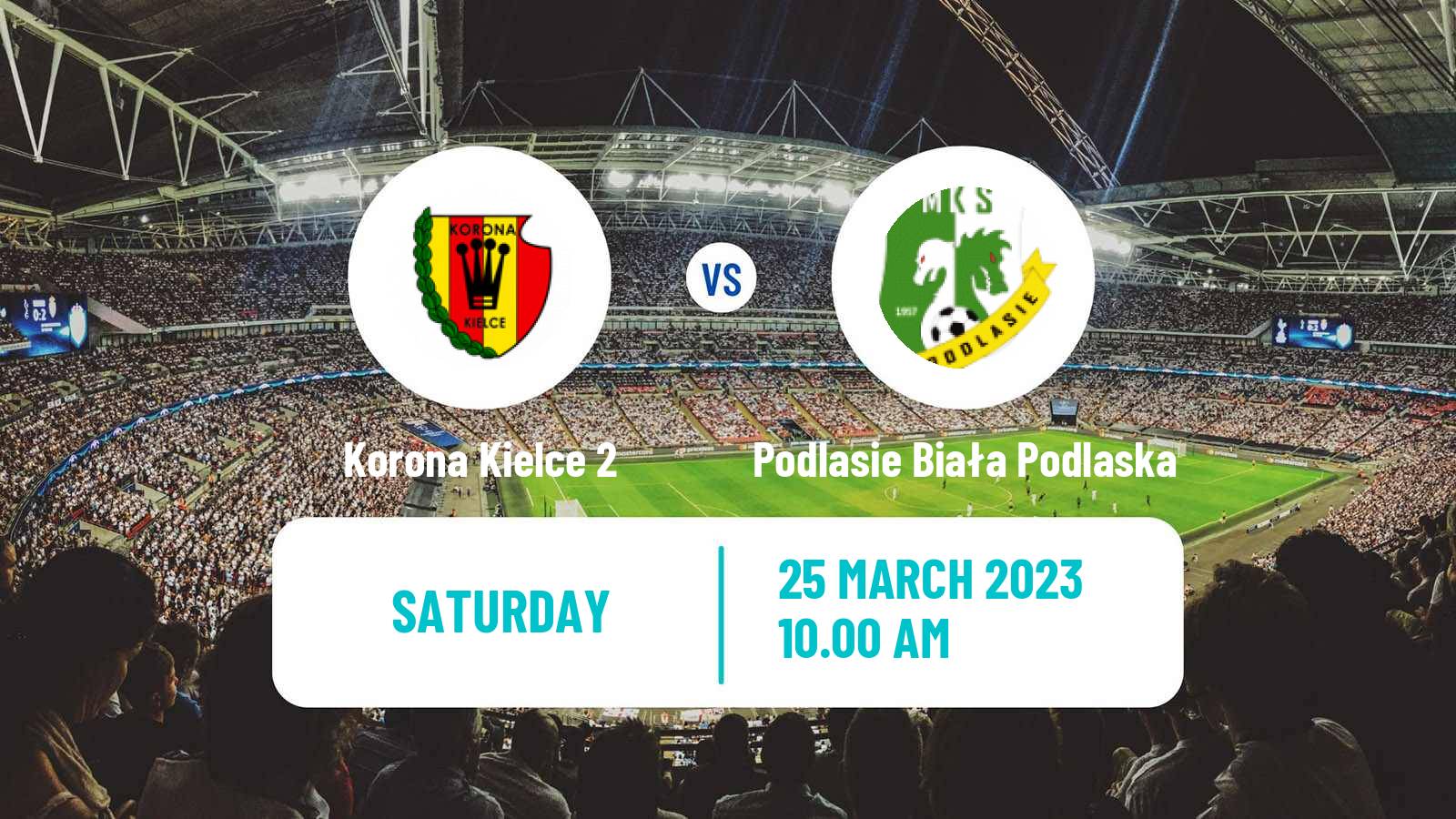 Soccer Polish Division 3 - Group IV Korona Kielce 2 - Podlasie Biała Podlaska