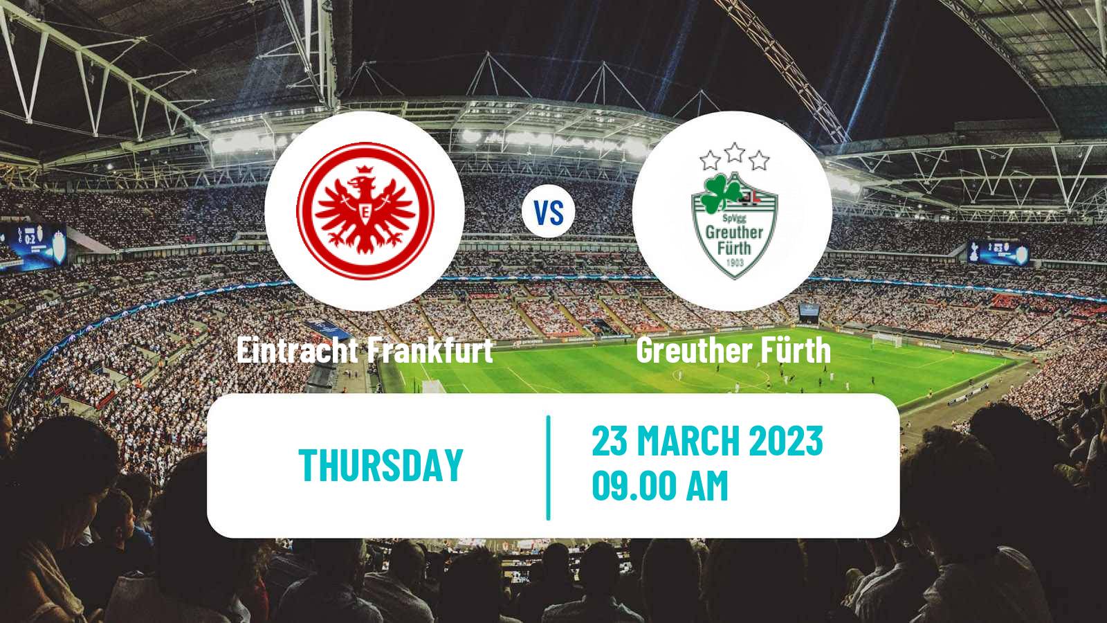Soccer Club Friendly Eintracht Frankfurt - Greuther Fürth