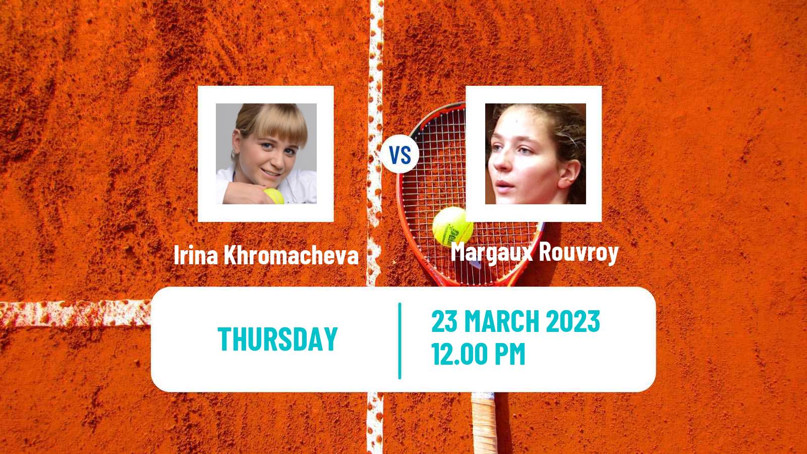 Tennis ITF Tournaments Irina Khromacheva - Margaux Rouvroy