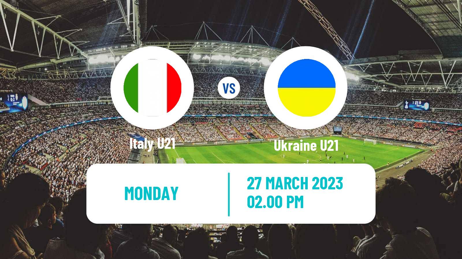 Soccer Friendly Italy U21 - Ukraine U21