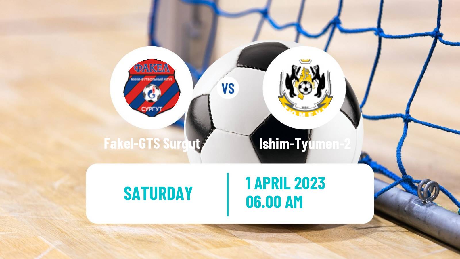 Futsal Russian Second Division Futsal Fakel-GTS Surgut - Ishim-Tyumen-2