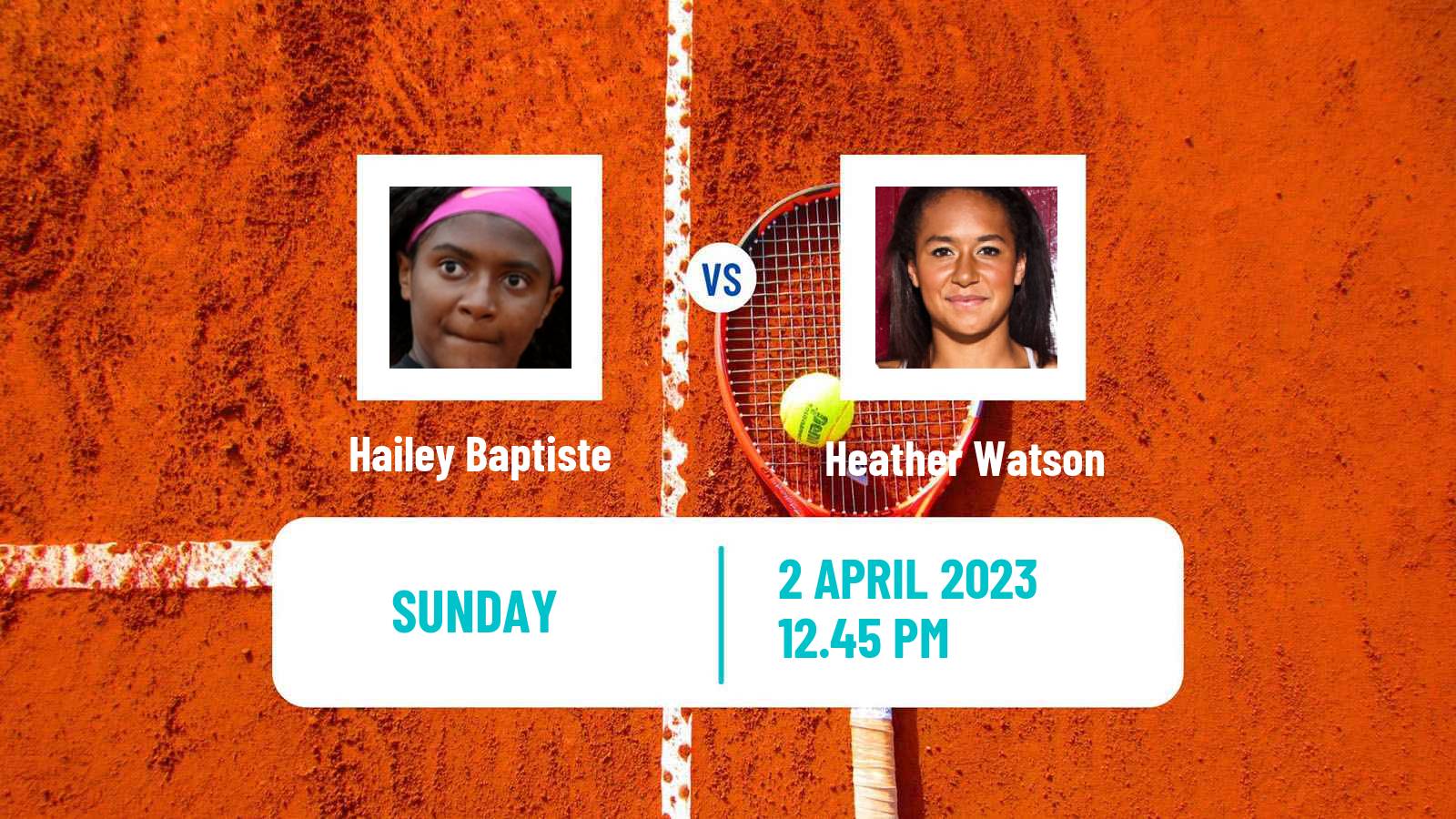 Tennis WTA Charleston Hailey Baptiste - Heather Watson
