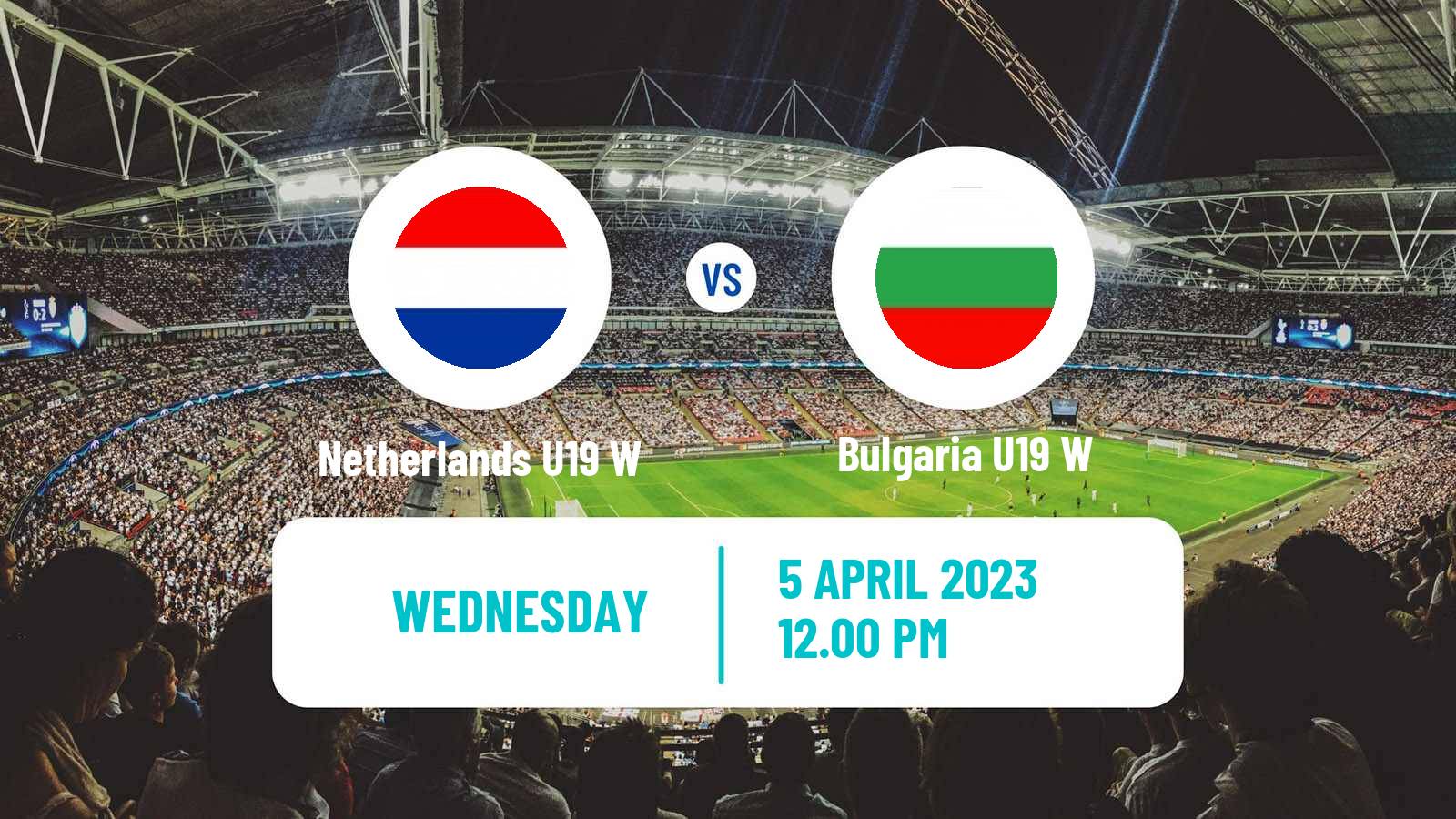 Soccer UEFA Euro U19 Women Netherlands U19 W - Bulgaria U19 W
