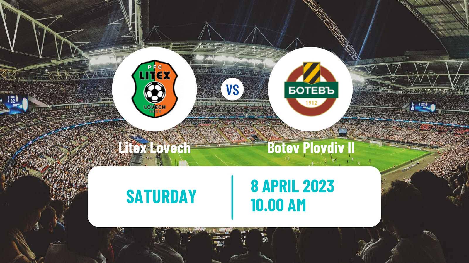 Soccer Bulgarian Vtora Liga Litex Lovech - Botev Plovdiv II