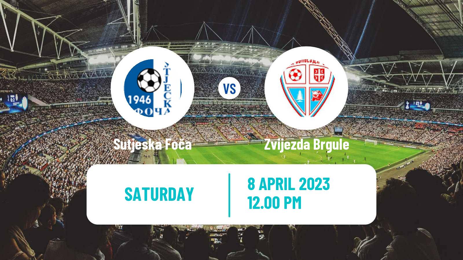 Soccer Bosnian Prva Liga RS Sutjeska Foča - Zvijezda Brgule