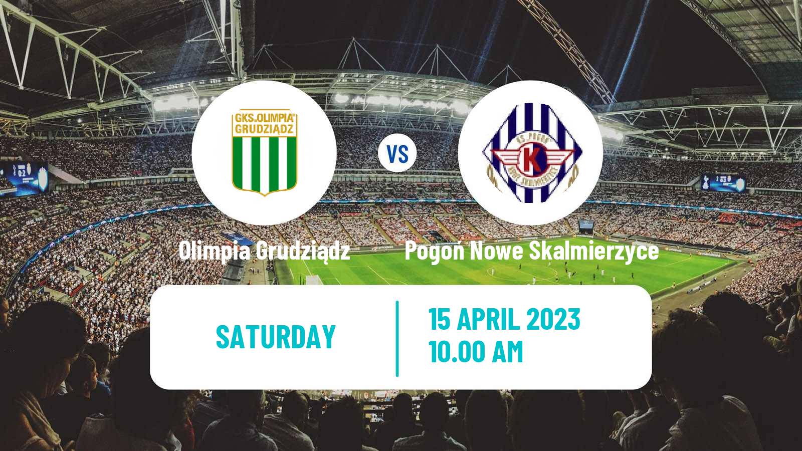 Soccer Polish Division 3 - Group II Olimpia Grudziądz - Pogoń Nowe Skalmierzyce