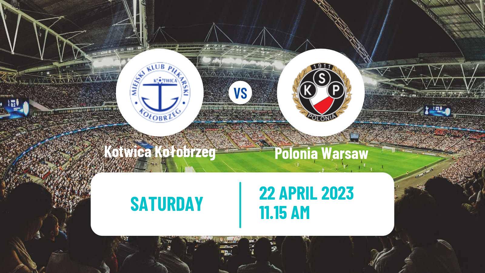 Soccer Polish Division 2 Kotwica Kołobrzeg - Polonia Warsaw