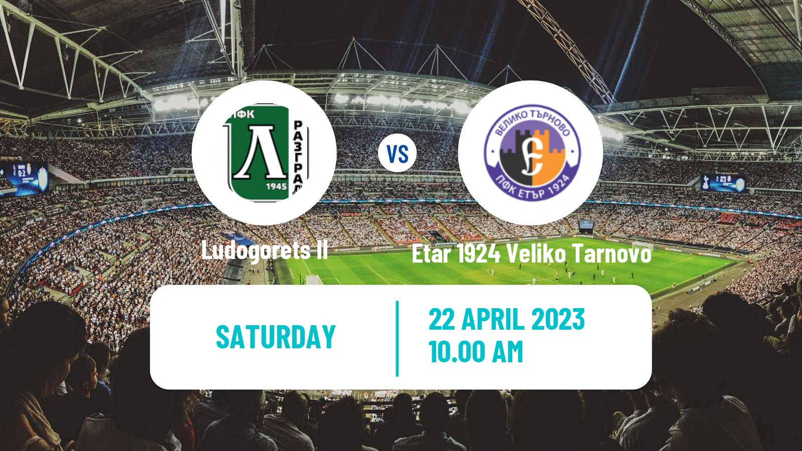 Soccer Bulgarian Vtora Liga Ludogorets II - Etar 1924 Veliko Tarnovo
