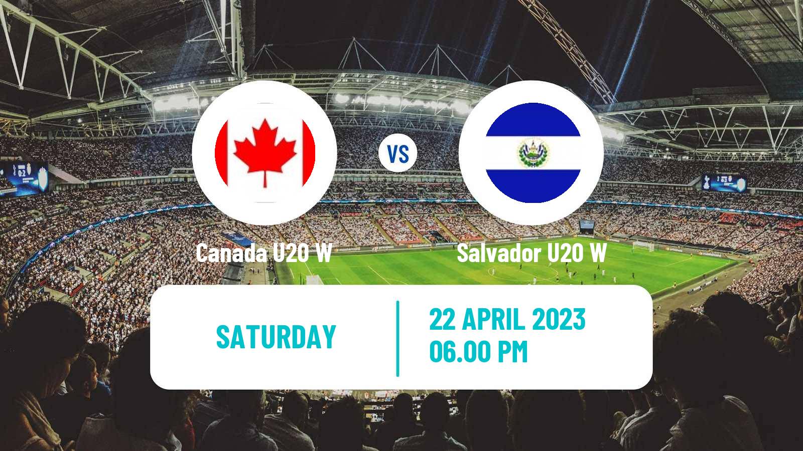 Soccer CONCACAF Championship U20 Women Canada U20 W - Salvador U20 W