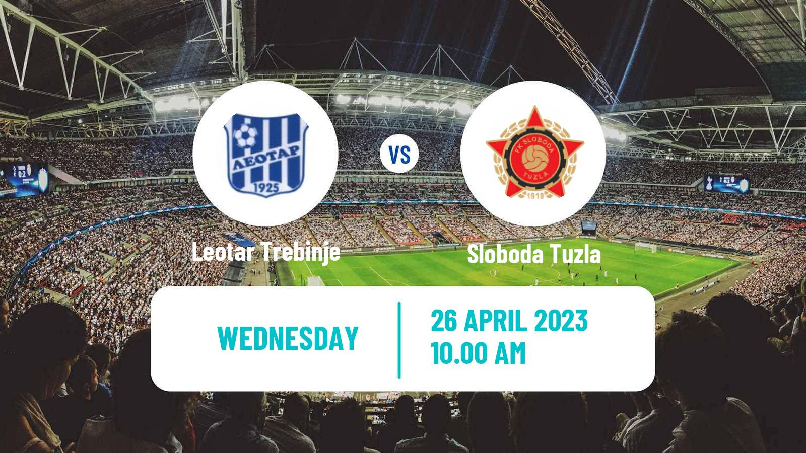 Soccer Bosnian Premier League Leotar Trebinje - Sloboda Tuzla