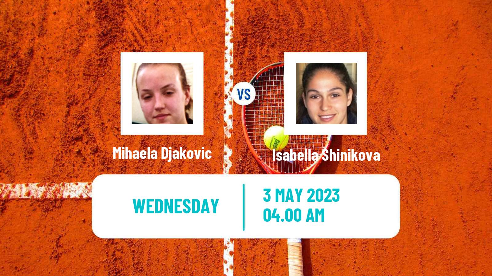 Tennis ITF Tournaments Mihaela Djakovic - Isabella Shinikova