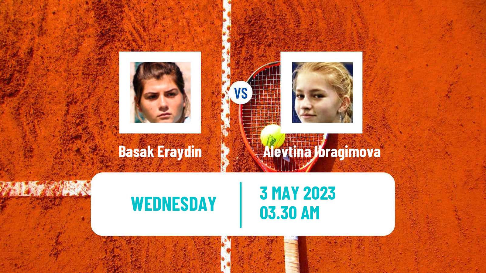 Tennis ITF Tournaments Basak Eraydin - Alevtina Ibragimova