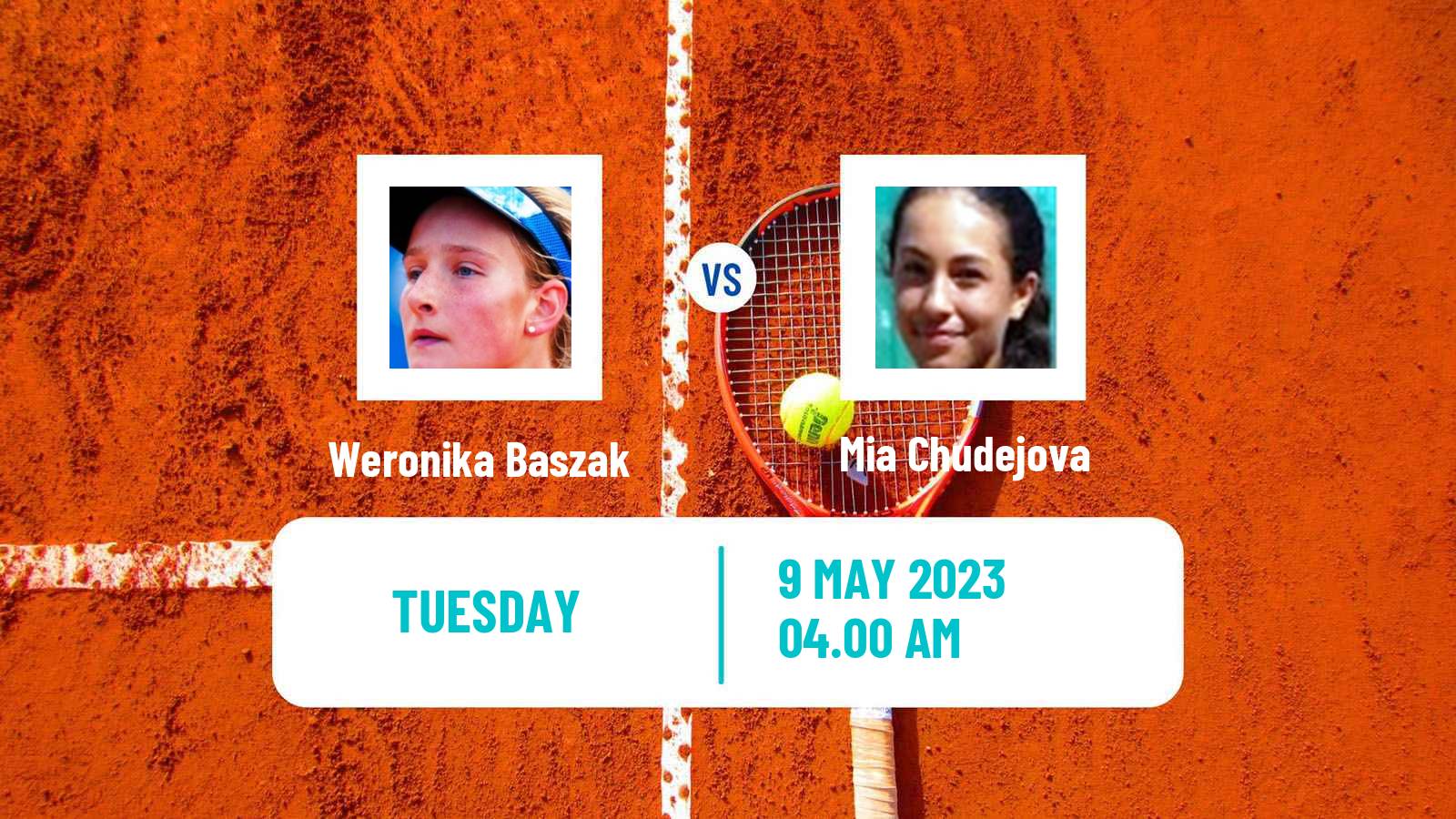 Tennis ITF Tournaments Weronika Baszak - Mia Chudejova