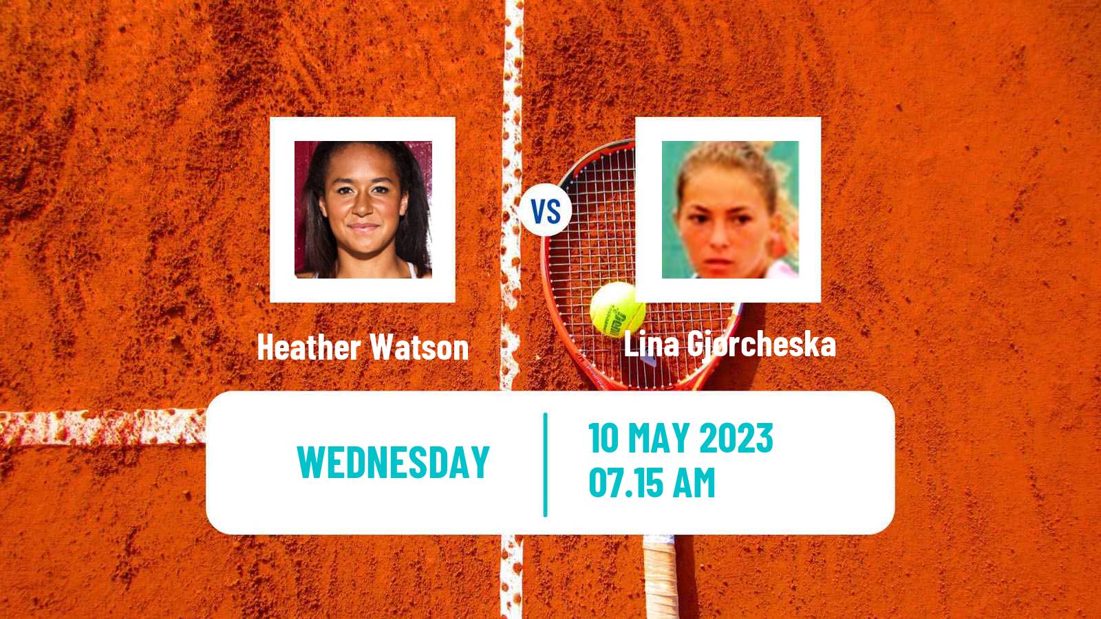 Tennis ITF Tournaments Heather Watson - Lina Gjorcheska