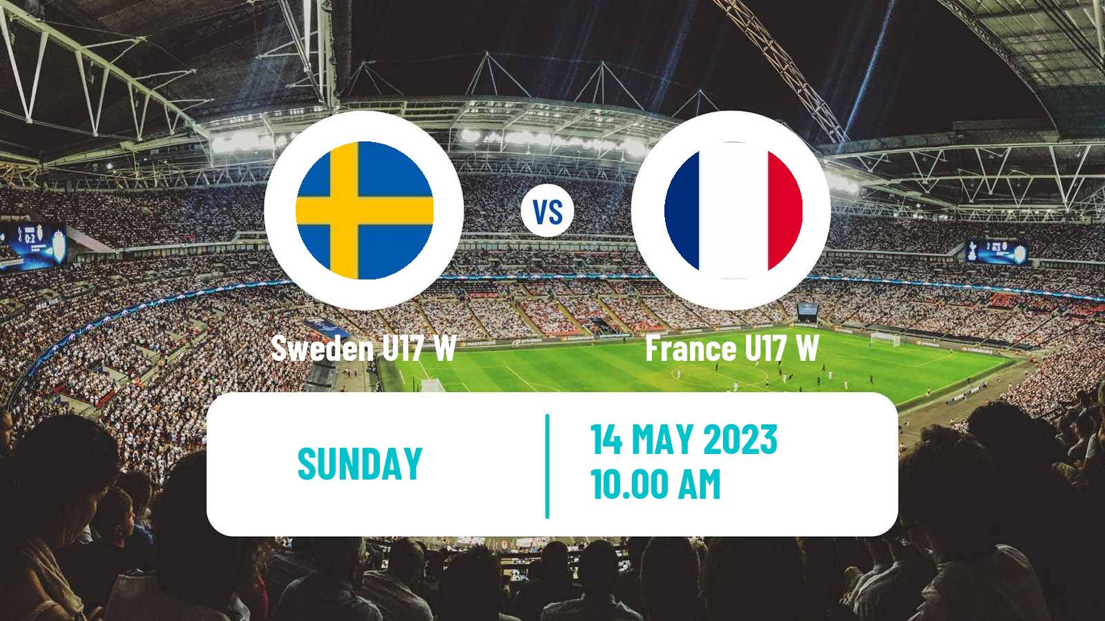 Soccer UEFA Euro U17 Women Sweden U17 W - France U17 W