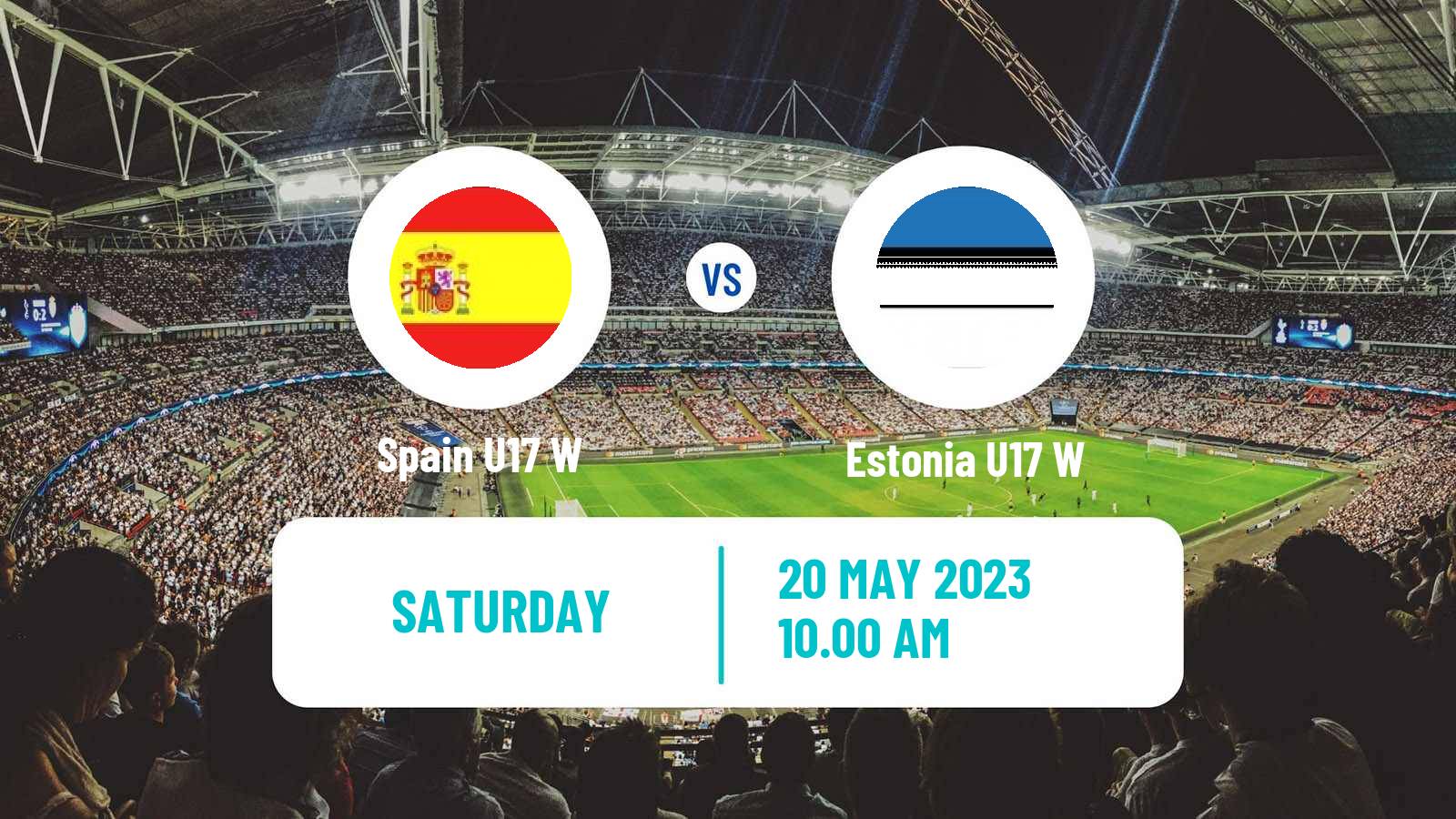 Soccer UEFA Euro U17 Women Spain U17 W - Estonia U17 W
