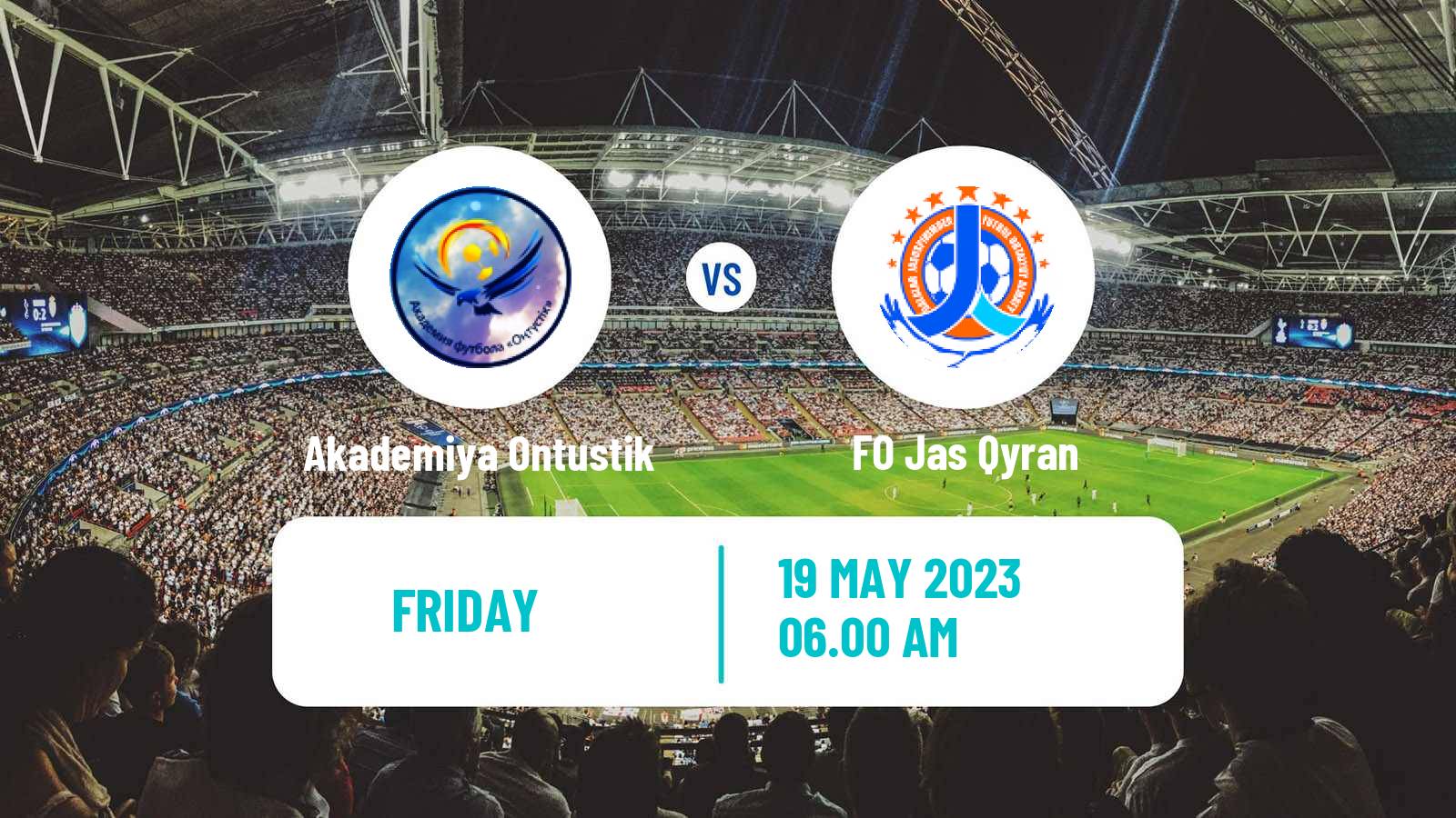 Soccer Kazakh First Division Akademiya Ontustik - Jas Qyran