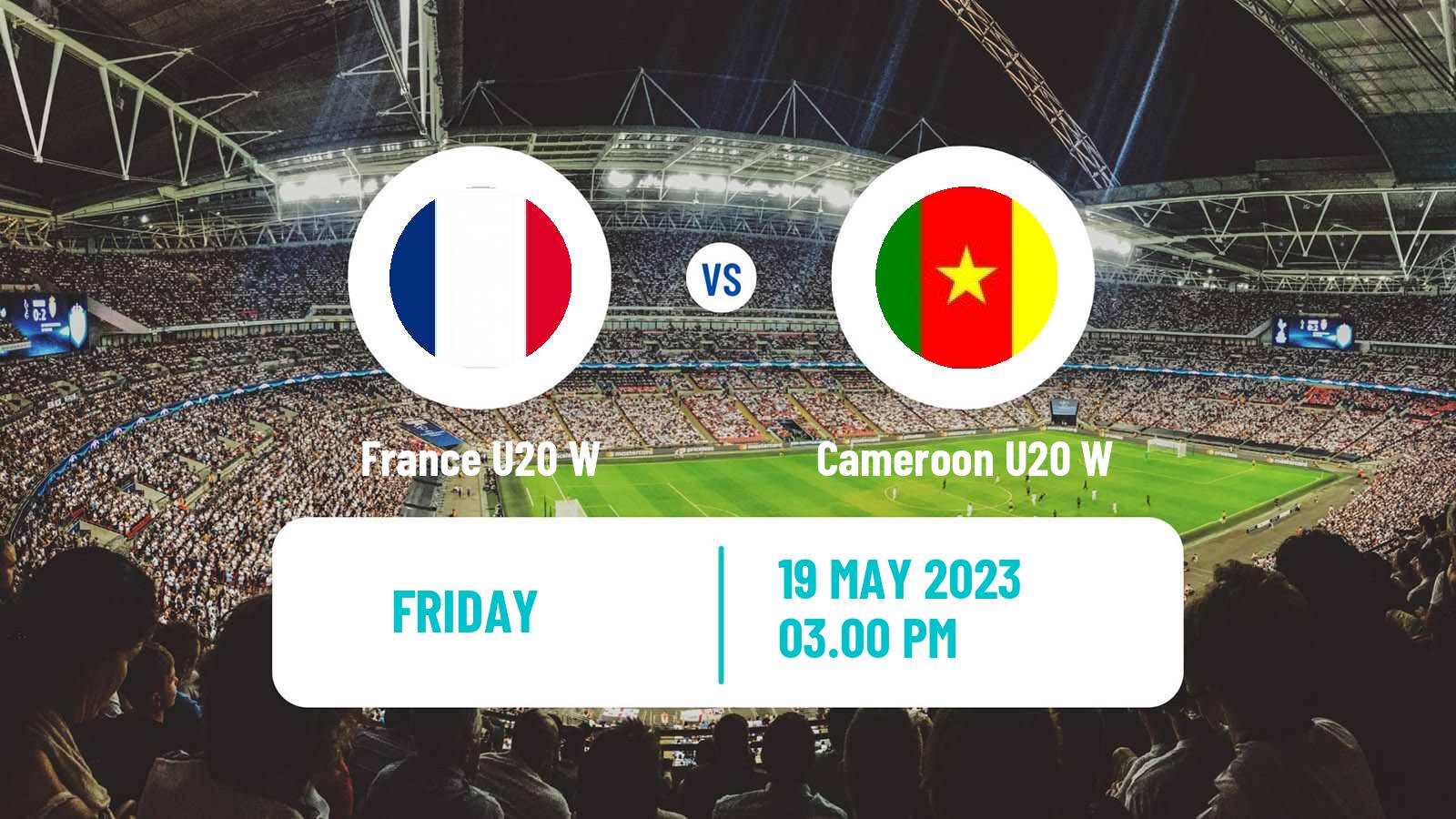 Soccer Friendly International Women France U20 W - Cameroon U20 W