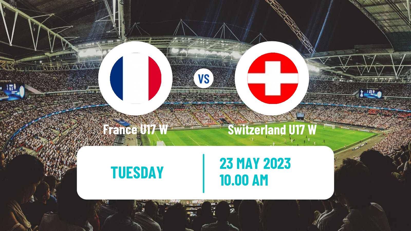 Soccer UEFA Euro U17 Women France U17 W - Switzerland U17 W