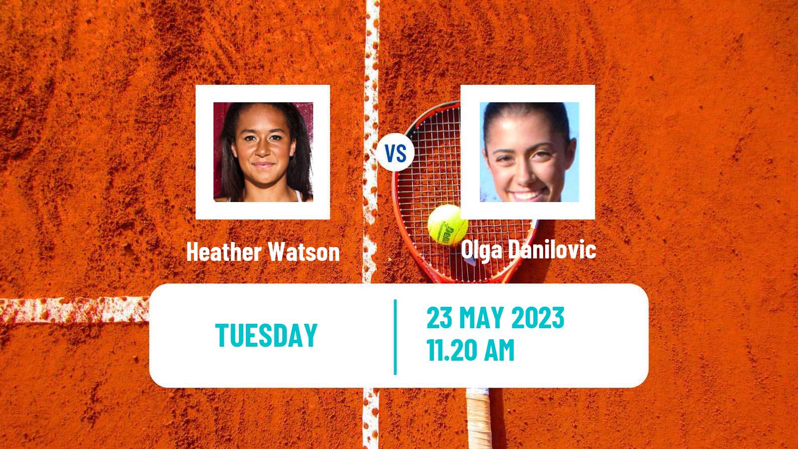 Tennis WTA Roland Garros Heather Watson - Olga Danilovic