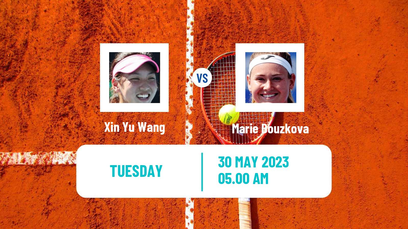 Tennis WTA Roland Garros Xin Yu Wang - Marie Bouzkova