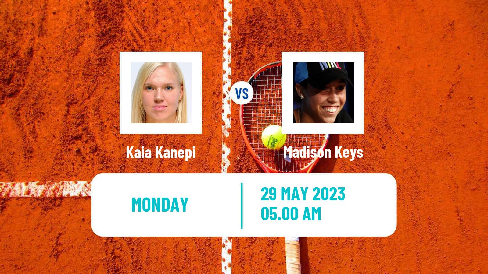 Tennis WTA Roland Garros Kaia Kanepi - Madison Keys