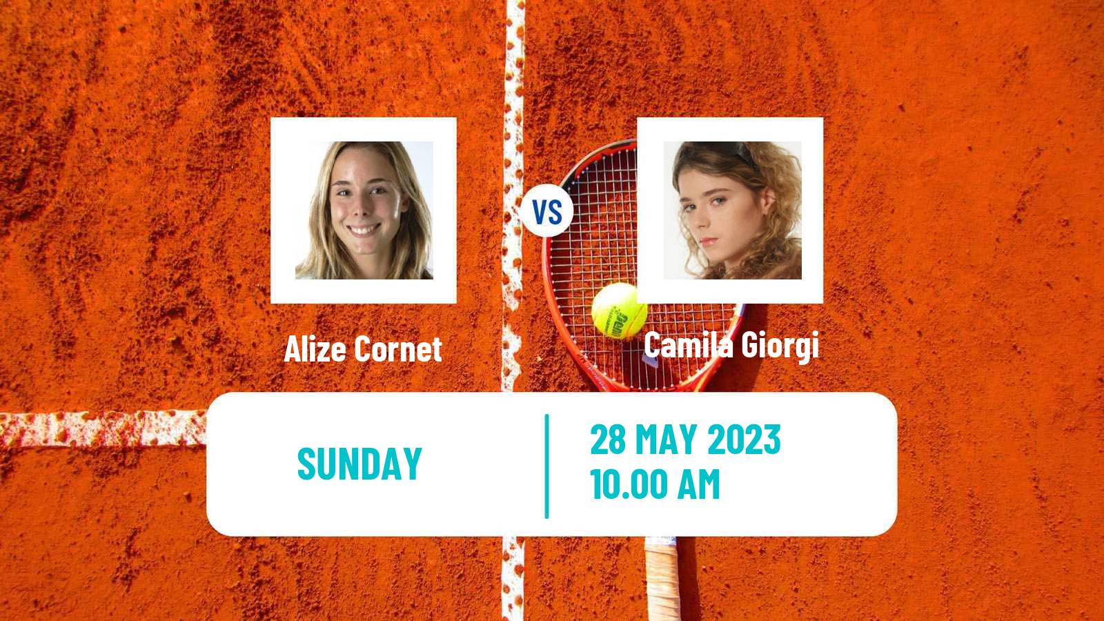 Tennis WTA Roland Garros Alize Cornet - Camila Giorgi