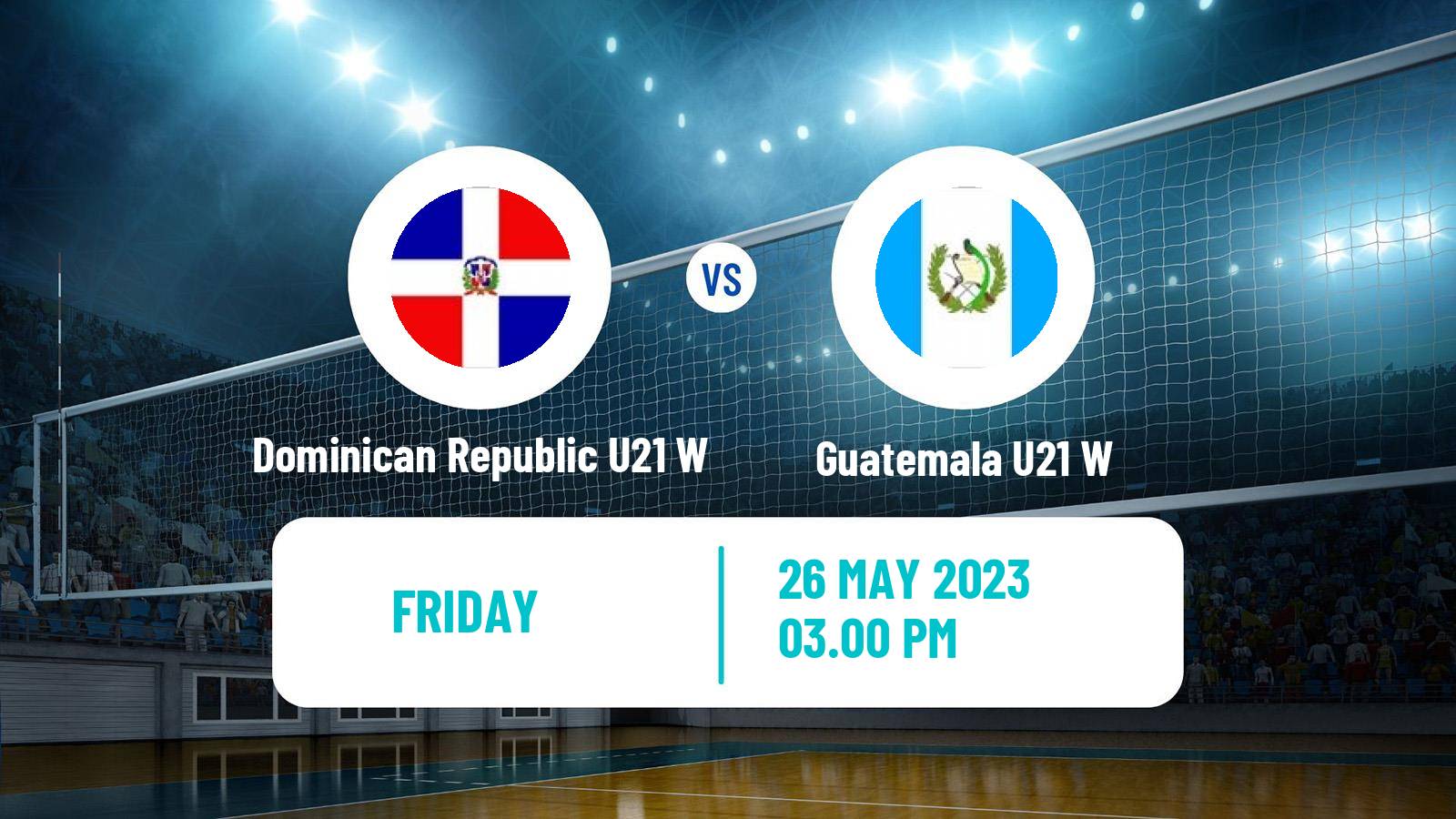 Volleyball Pan-American Cup U21 Volleyballl Women Dominican Republic U21 W - Guatemala U21 W