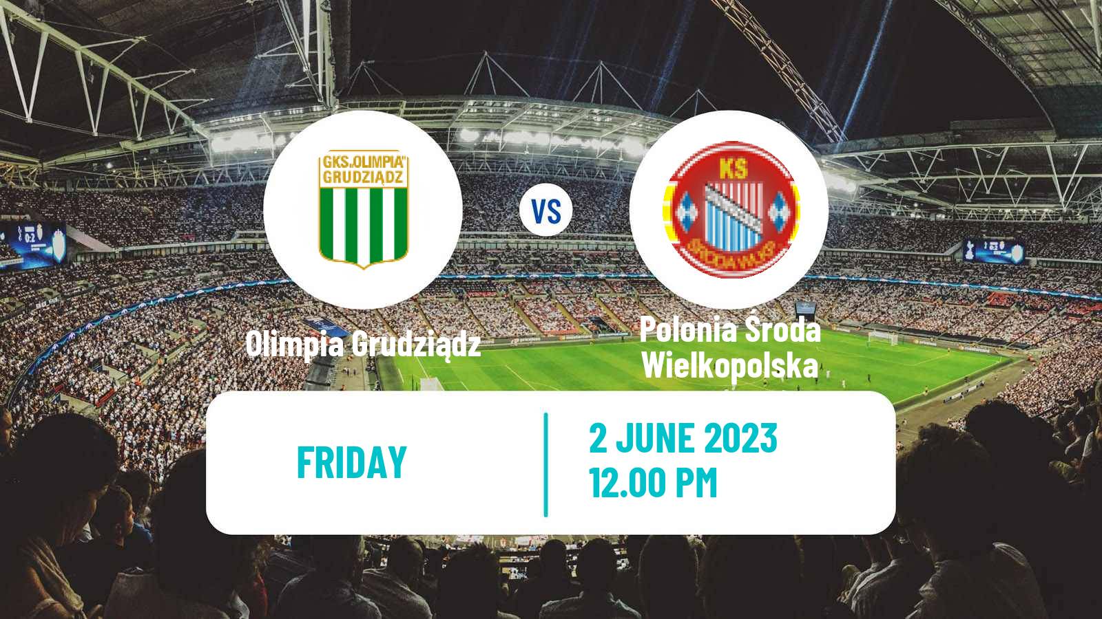 Soccer Polish Division 3 - Group II Olimpia Grudziądz - Polonia Środa Wielkopolska