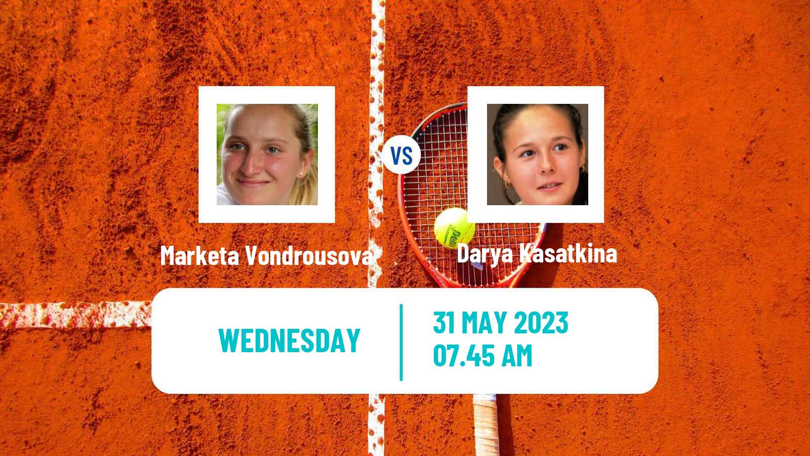 Tennis WTA Roland Garros Marketa Vondrousova - Darya Kasatkina
