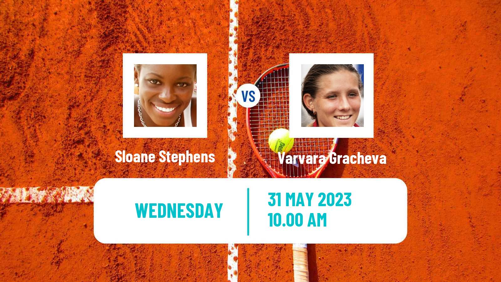 Tennis WTA Roland Garros Sloane Stephens - Varvara Gracheva