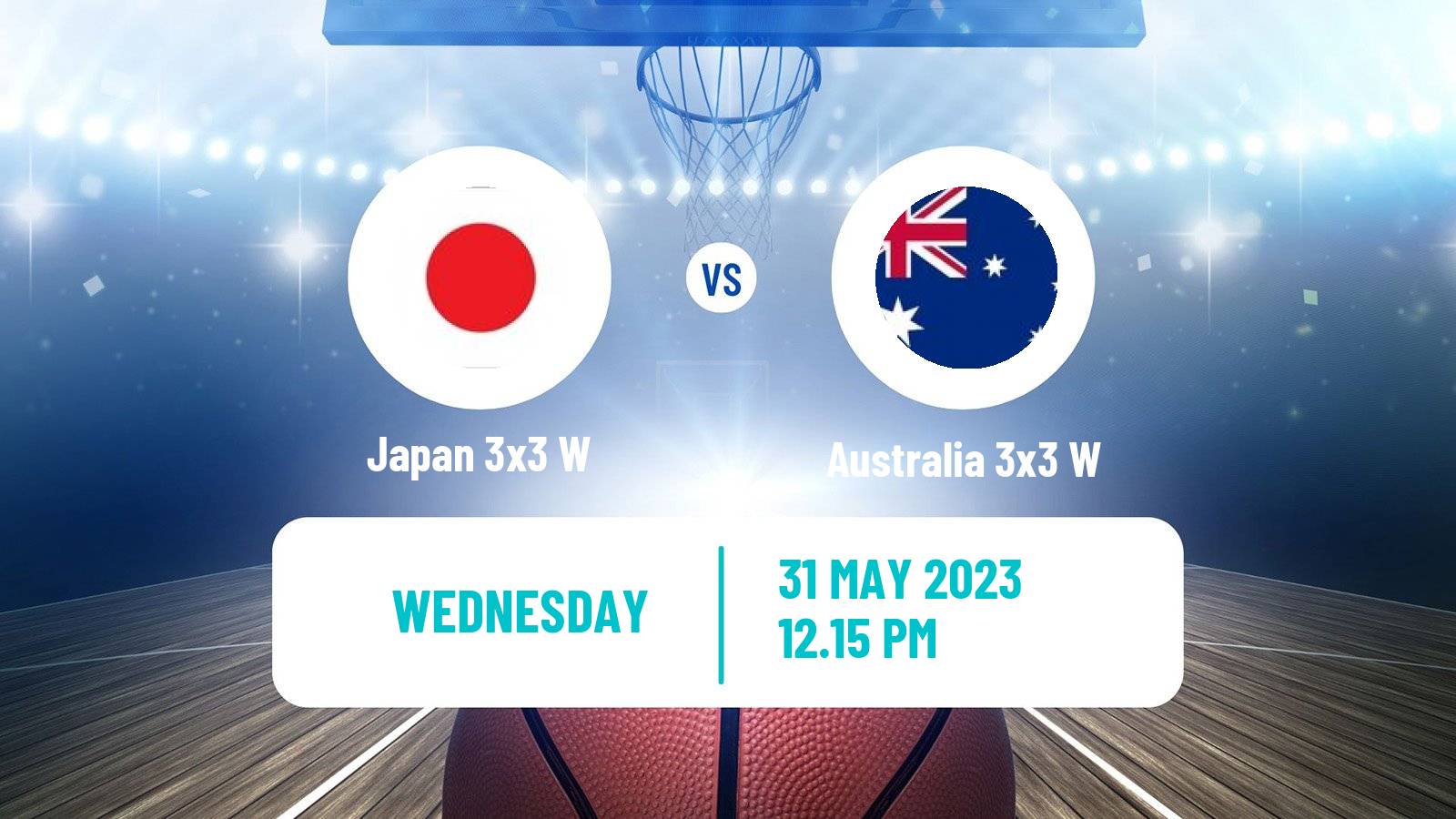 Basketball World Cup Basketball 3x3 Women Japan 3x3 W - Australia 3x3 W