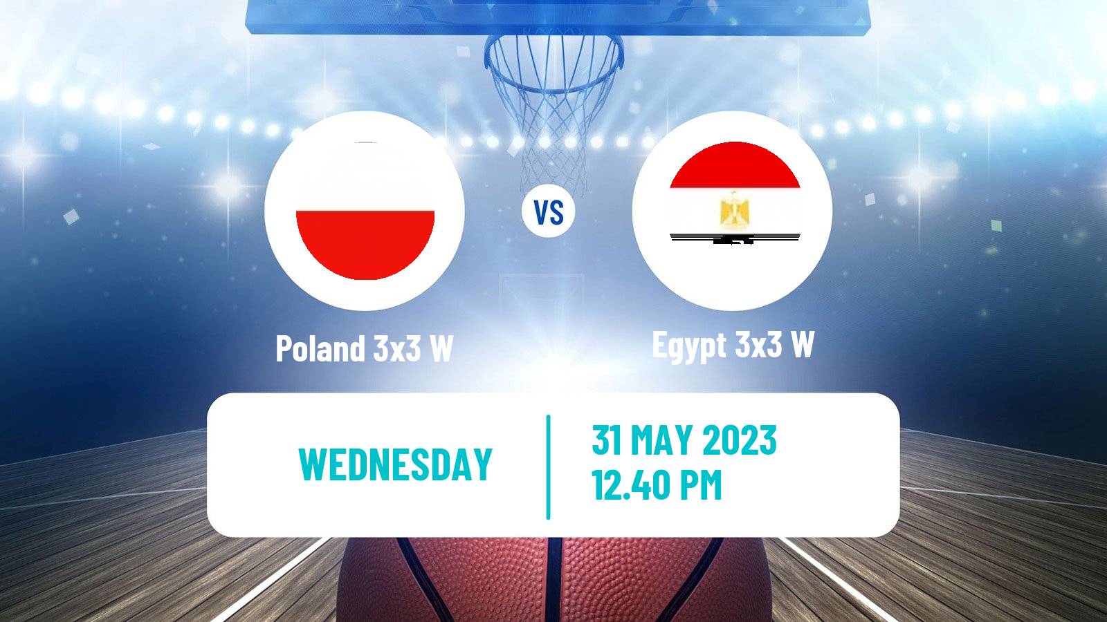 Basketball World Cup Basketball 3x3 Women Poland 3x3 W - Egypt 3x3 W