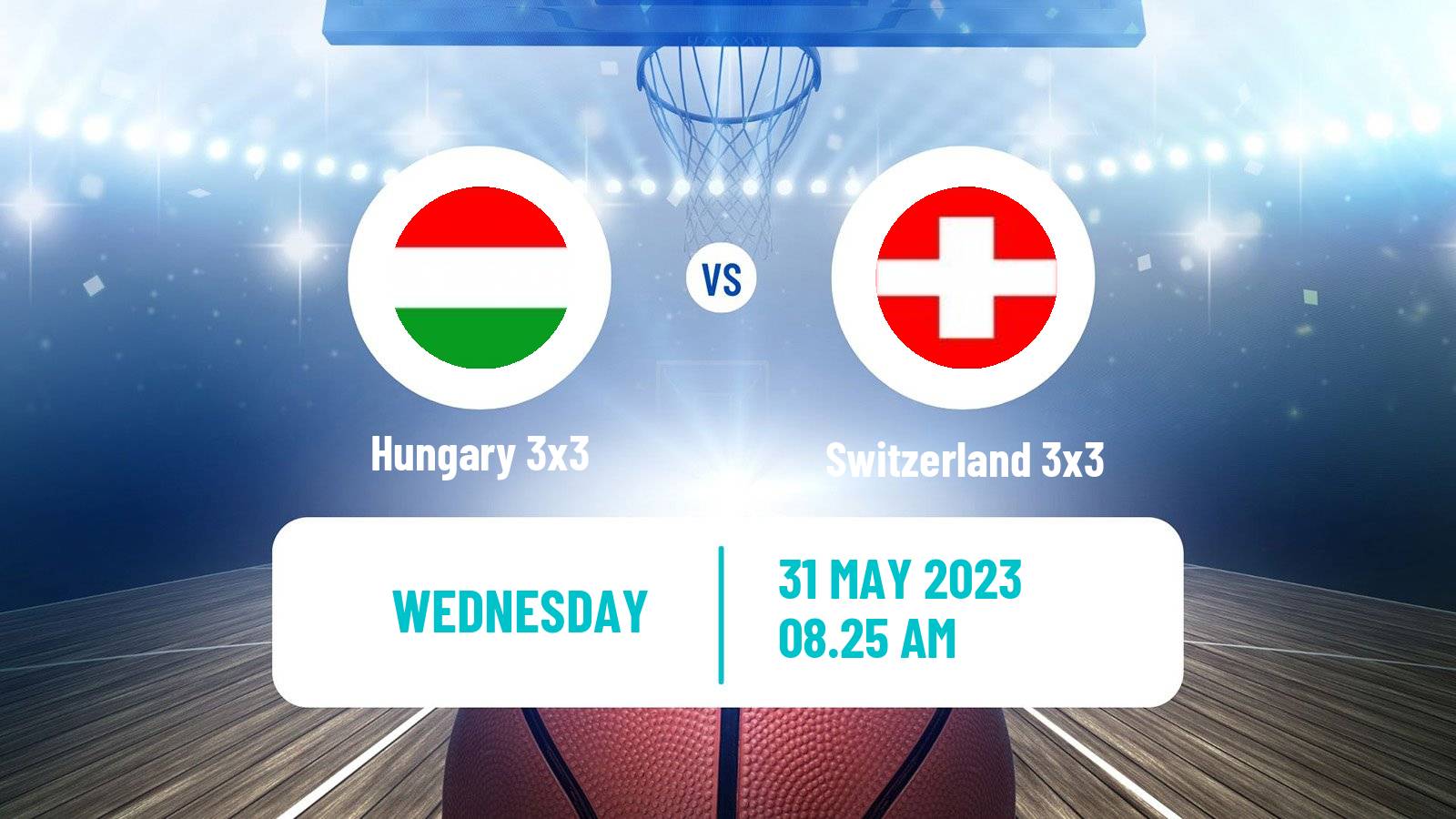 Basketball World Cup Basketball 3x3 Hungary 3x3 - Switzerland 3x3
