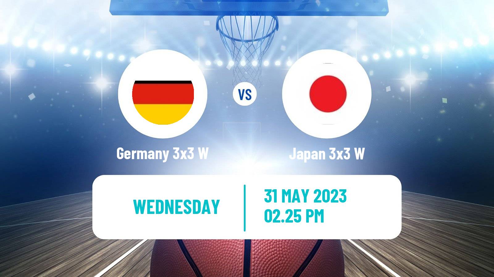 Basketball World Cup Basketball 3x3 Women Germany 3x3 W - Japan 3x3 W