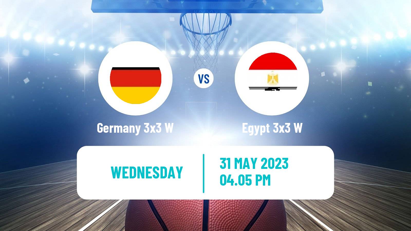 Basketball World Cup Basketball 3x3 Women Germany 3x3 W - Egypt 3x3 W