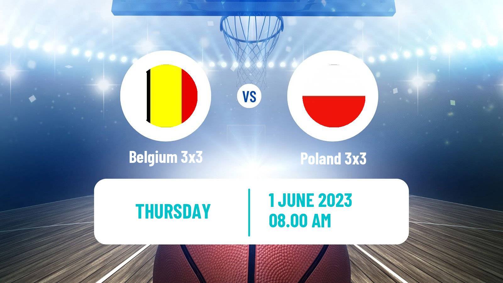 Basketball World Cup Basketball 3x3 Belgium 3x3 - Poland 3x3