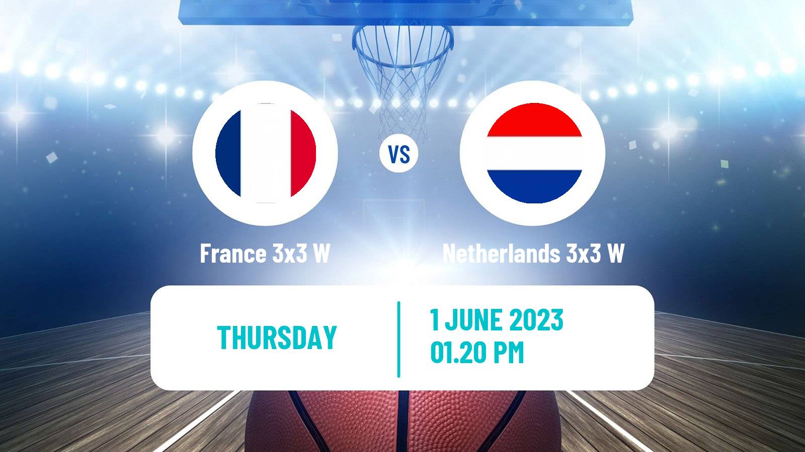 Basketball World Cup Basketball 3x3 Women France 3x3 W - Netherlands 3x3 W