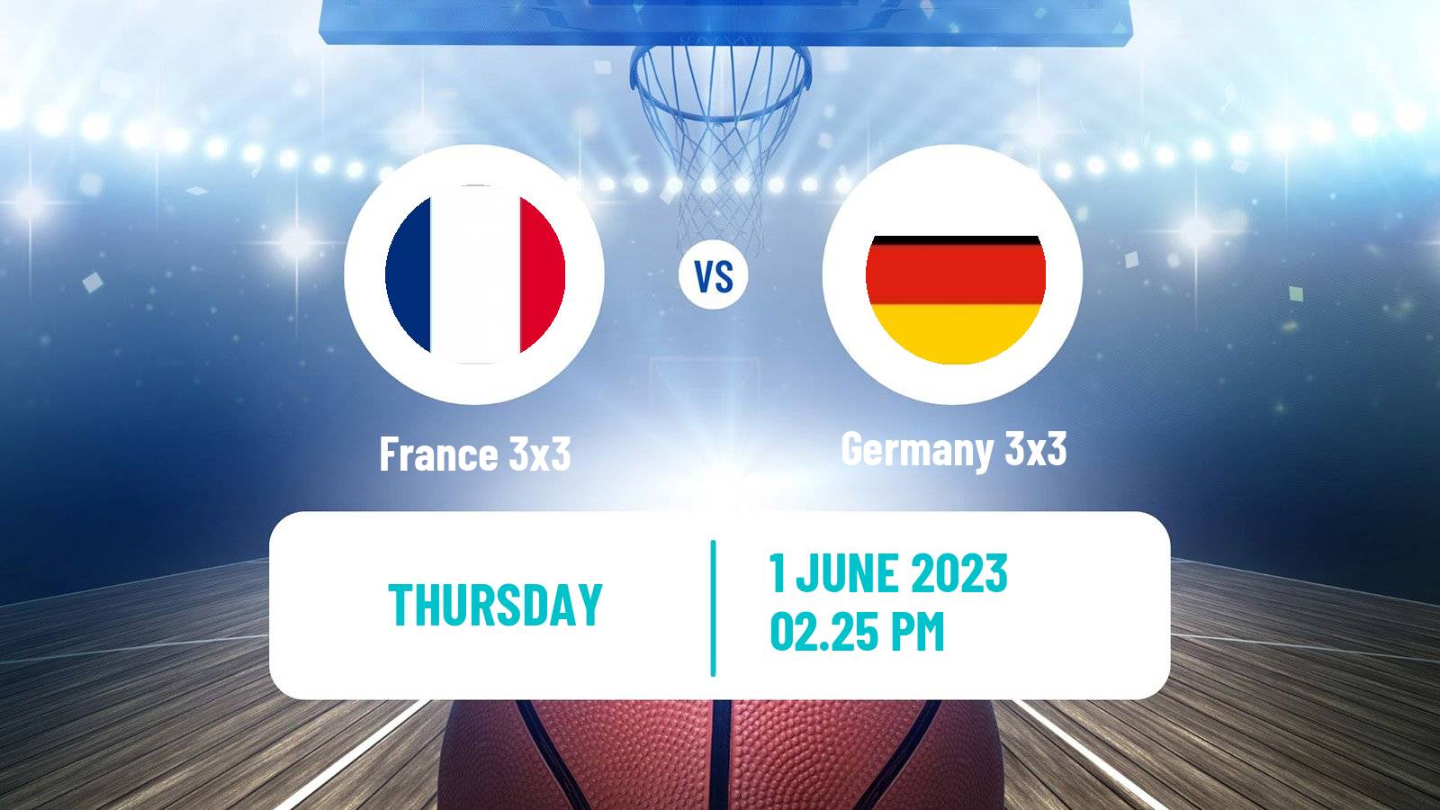 Basketball World Cup Basketball 3x3 France 3x3 - Germany 3x3