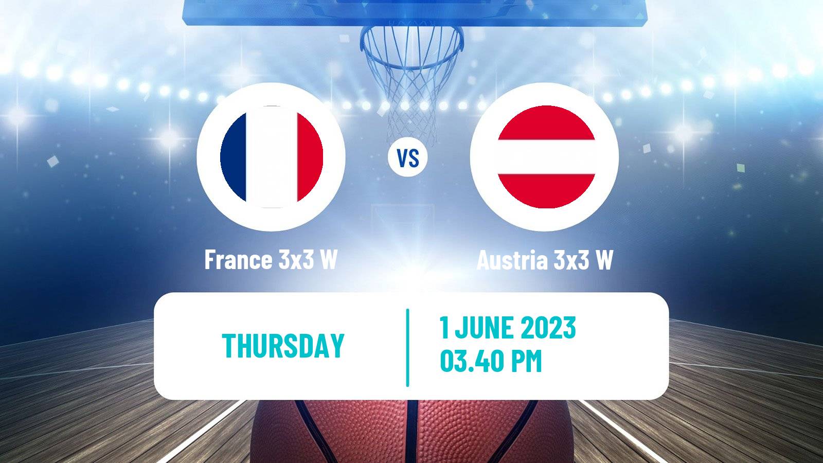 Basketball World Cup Basketball 3x3 Women France 3x3 W - Austria 3x3 W