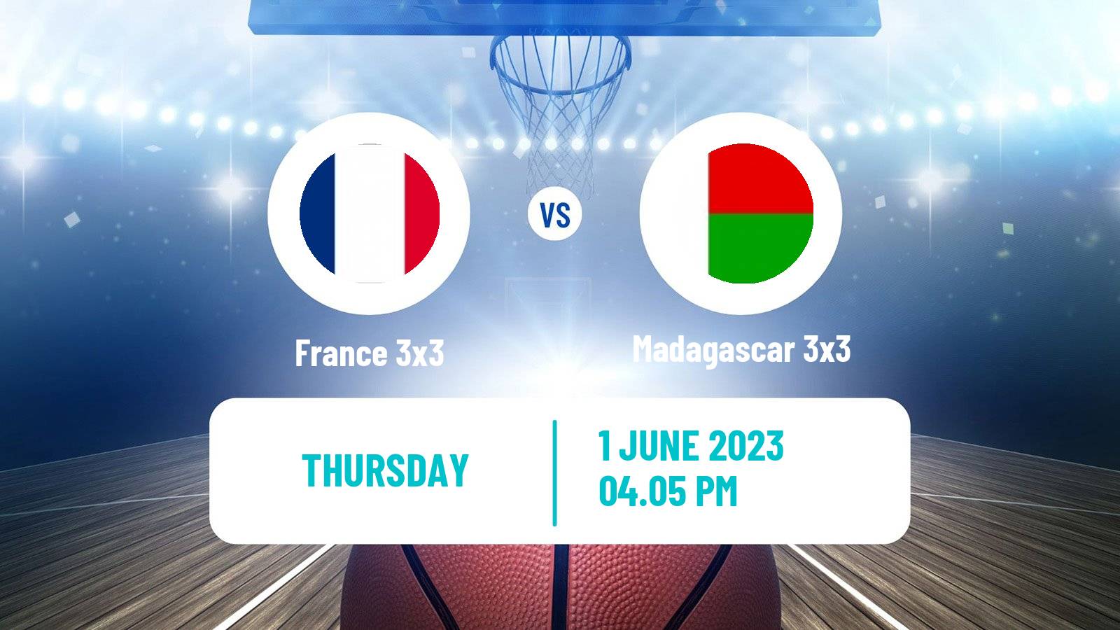 Basketball World Cup Basketball 3x3 France 3x3 - Madagascar 3x3
