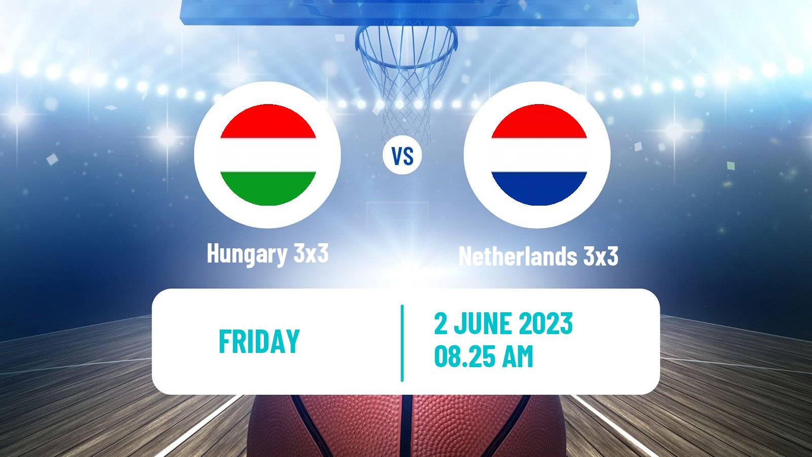 Basketball World Cup Basketball 3x3 Hungary 3x3 - Netherlands 3x3