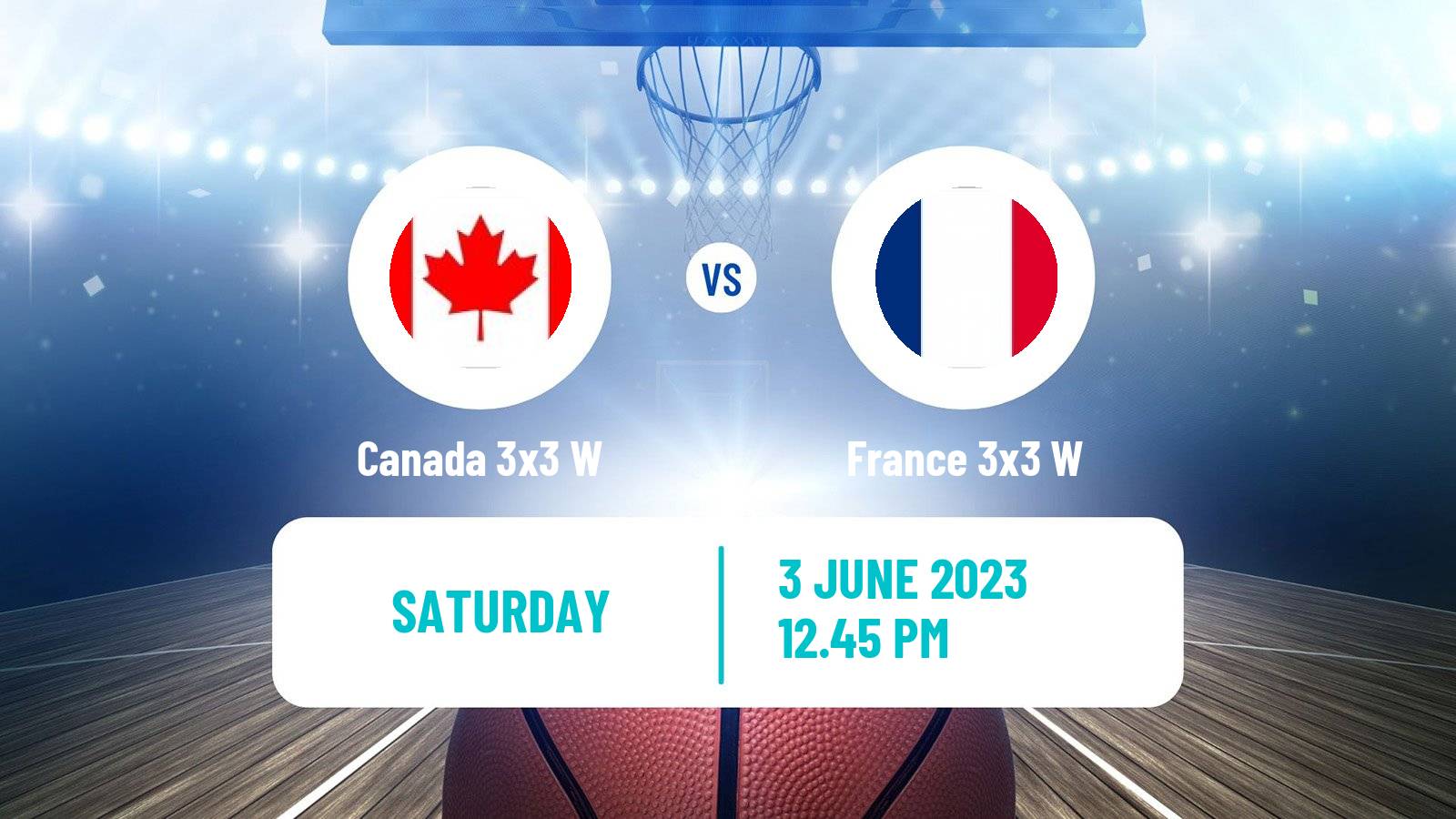 Basketball World Cup Basketball 3x3 Women Canada 3x3 W - France 3x3 W