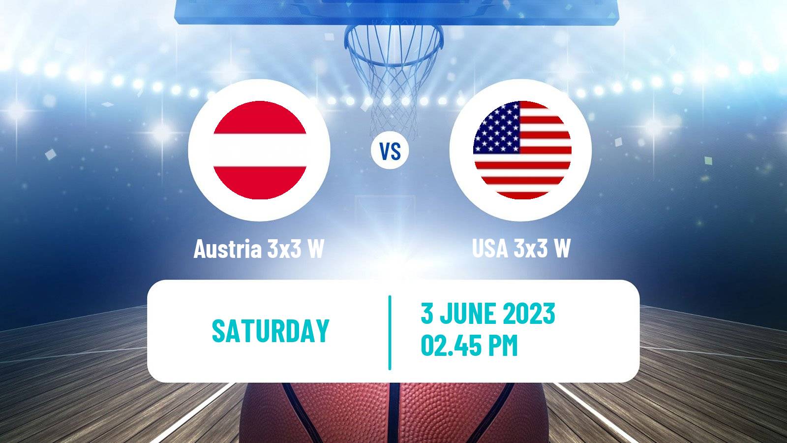 Basketball World Cup Basketball 3x3 Women Austria 3x3 W - USA 3x3 W